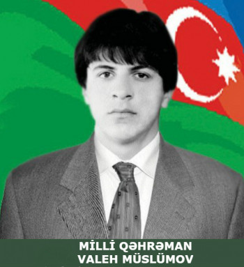 Milli Qəhrəman Valeh Əlizaid oğlu Müslümov 